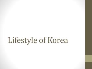Lifestyle of Korea