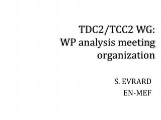 TDC2/TCC2 WG: WP analysis meeting organization