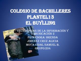 Colegio de bachilleres plantel13 El B uylling
