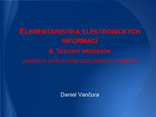 Elementaristika elektronických informací II . Textový procesor