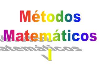 Métodos Matemáticos I