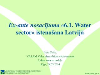 E x-ante nosacījuma « 6.1. Water sector » īstenošana Latvijā