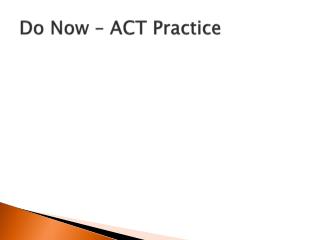 Do Now – ACT Practice