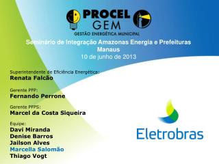 Seminário de Integração Amazonas Energia e Prefeituras Manaus 10 de junho de 2013