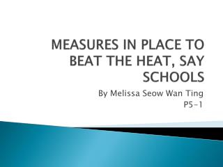 MEASURES IN PLACE TO BEAT THE HEAT, SAY SCHOOLS