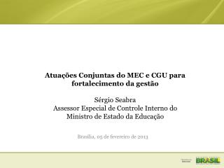 Atuações Conjuntas do MEC e CGU para fortalecimento da gestão