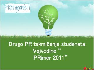 Drugo PR takmičenje studenata Vojvodine “ PRimer 2011”