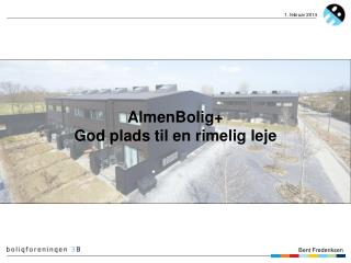 AlmenBolig+ God plads til en rimelig leje