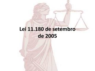 Lei 11.180 de setembro de 2005