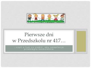 Pierwsze dni w Przedszkolu nr 417…