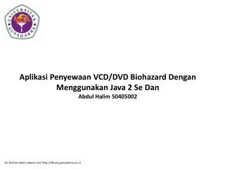 Aplikasi Penyewaan VCD/DVD Biohazard Dengan Menggunakan Java 2 Se Dan Abdul Halim 50405002