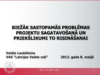 BIEŽĀK SASTOPAMĀS PROBLĒMAS PROJEKTU SAGATAVOŠANĀ UN PRIEKŠLIKUMI TO RISINĀŠANAI