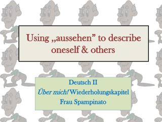 Using ,, aussehen ” to describe oneself &amp; others