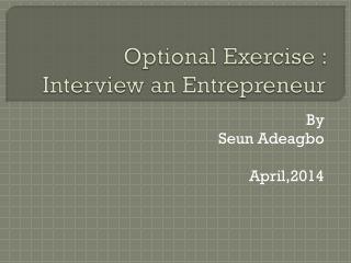 Optional Exercise : Interview an Entrepreneur