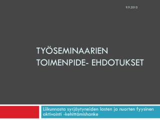 Työseminaarien toimenpide- ehdotukset