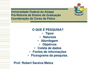 Universidade Federal do Amapá Pró-Reitoria de E nsino de Graduação Coordenação do Curso de Física