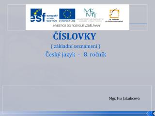 ČÍSLOVKY ( základní seznámení ) Český jazyk - 8. ročník