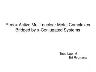 Redox Active Multi-nuclear Metal Complexes Bridged by  -Conjugated Systems