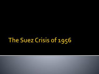 The Suez Crisis of 1956