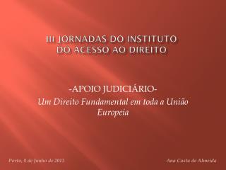 Iii jornadas do instituto do acesso ao direito