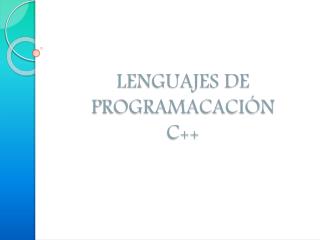 LENGUAJES DE PROGRAMACACIÓN C++