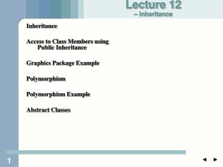 Inheritance Access to Class Members using Public Inheritance Graphics Package Example Polymorphism