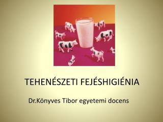 TEHENÉSZETI FEJÉSHIGIÉNIA