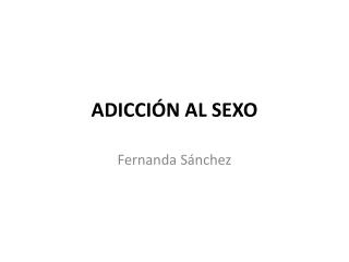 ADICCIÓN AL SEXO