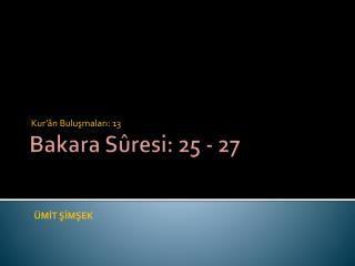 Bakara Sûresi: 25 - 27