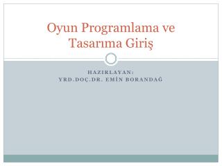 Oyun Programlama ve Tasarıma Giriş