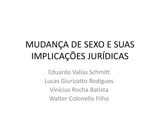 MUDANÇA DE SEXO E SUAS IMPLICAÇÕES JURÍDICAS