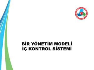 BİR YÖNETİM MODELİ İÇ KONTROL SİSTEMİ