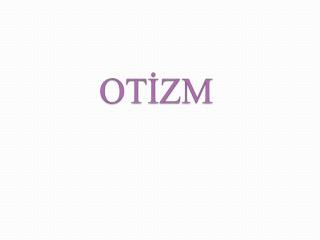 OTİZM