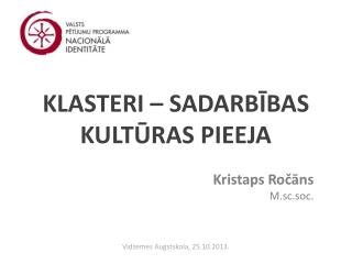 KLASTERI – SADARBĪBAS KULTŪRAS PIEEJA