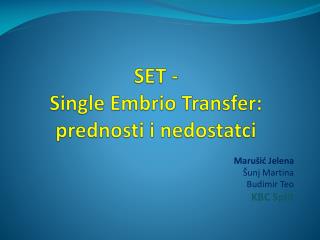 SET - Single Embrio Transfer: prednosti i nedostatci