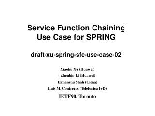Service Function Chaining Use Case for SPRING draft-xu-spring-sfc-use-case-02