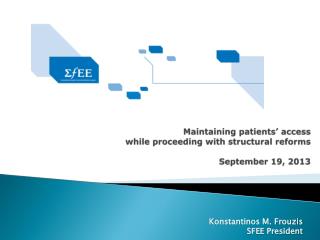 Maintaining patients’ access while proceeding with structural reforms September 19, 2013