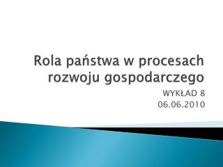 Rola państwa w procesach rozwoju gospodarczego
