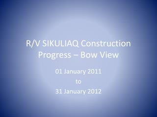 R/V SIKULIAQ Construction Progress – Bow View