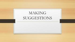 MAKING SUGGESTIONS