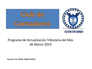 Expositor: DR . DANIEL ARANA YANCES.