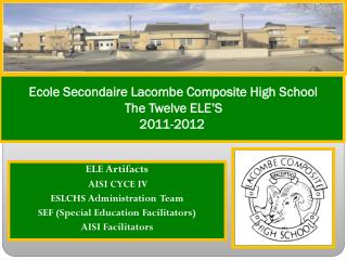 Ecole Secondaire Lacombe Composite High School The Twelve ELE’S 2011-2012