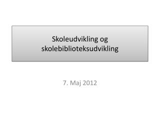 Skoleudvikling og skolebiblioteksudvikling