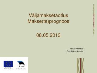 Väljamaksetaotlus Makse(te)prognoos 08.05.2013