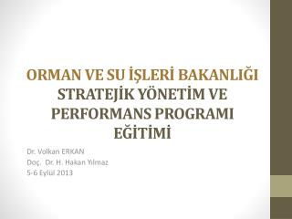 ORMAN VE SU İŞLERİ BAKANLIĞI STRATEJİK YÖNETİM VE PERFORMANS PROGRAMI EĞİTİMİ