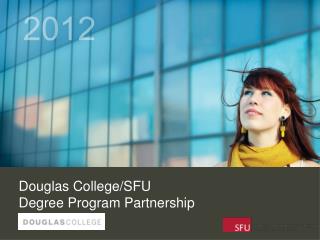 Douglas College/SFU Degree Program Partnership