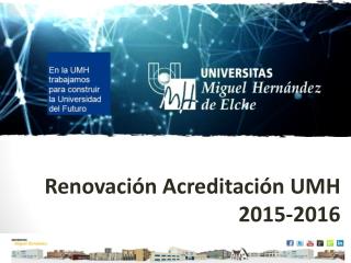 Renovación Acreditación UMH 2015-2016