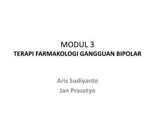 MODUL 3 TERAPI FARMAKOLOGI GANGGUAN BIPOLAR