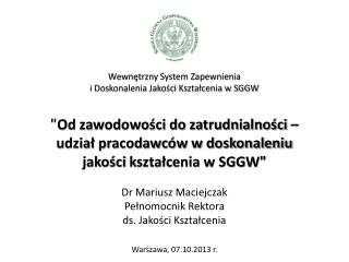 Dr Mariusz Maciejczak Pełnomocnik Rektora ds. Jakości Kształcenia