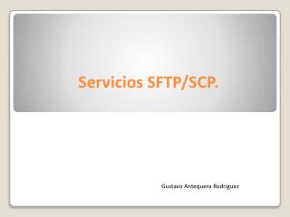 Servicios S FTP/SCP .